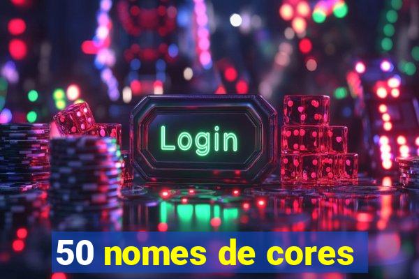 50 nomes de cores